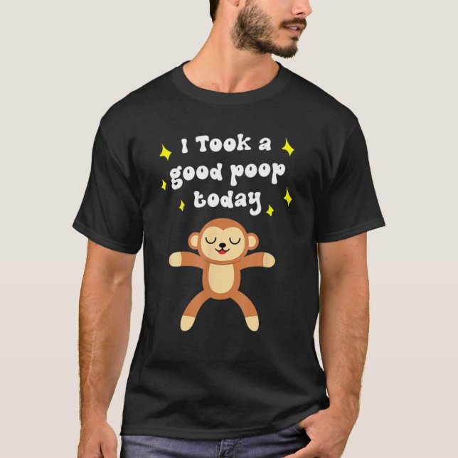 T-shirt J'Ai Pris Un Bon Poop Aujourd'Hui J'Ai Pris Un Bon (Devant)