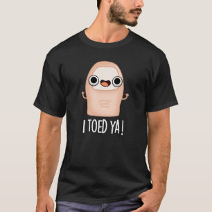 T-shirt J'Ai Pris Ya Funny Big Toe Pun Dark BG