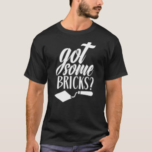 T-shirt J'ai quelques briques brique brique maçon brique b