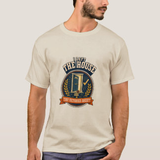 T-shirt J'ai quitté la maison Badge de victoire rétro intr