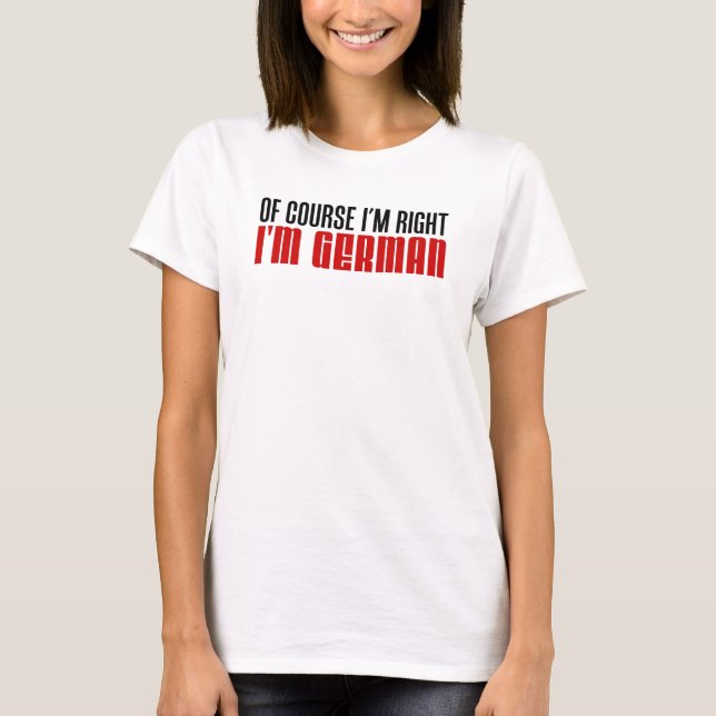 T-shirt J'ai raison d'être allemand (Devant)