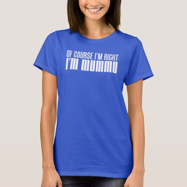T-shirt J'ai raison je suis Mummu (SUR L'OBSCURITÉ) (Devant)