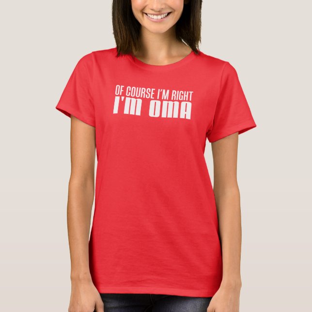 T-shirt J'ai raison, je suis Oma (ON DARK) (Devant)