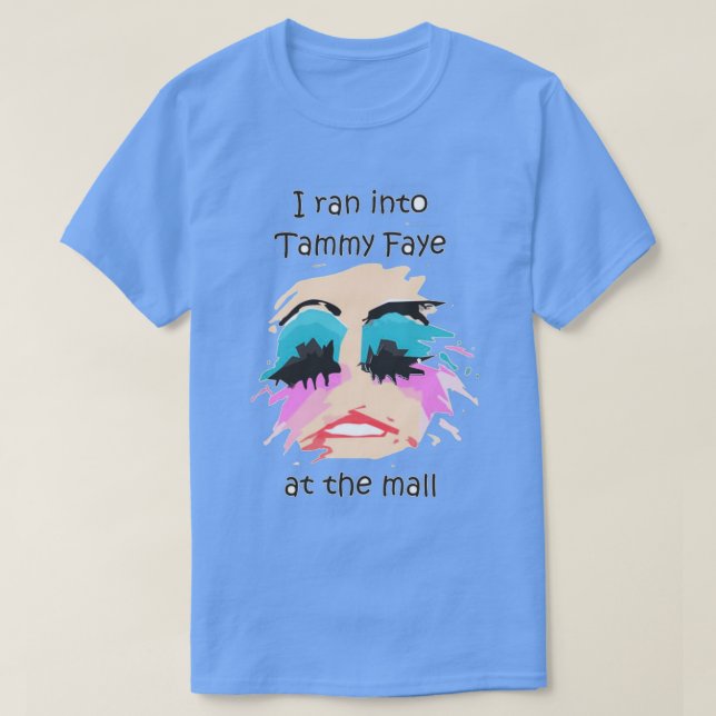 T-shirt J'Ai Ran Dans Tammy Faye BakkerTShirt (Design devant)