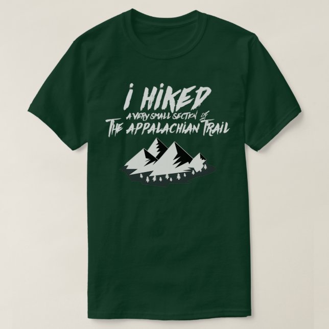 T-shirt J'Ai Randonné Petite Section Appalachian Trail Fun (Design devant)