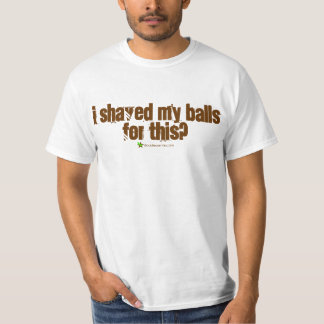T-shirt J'ai rasé mes boules pour ceci ?