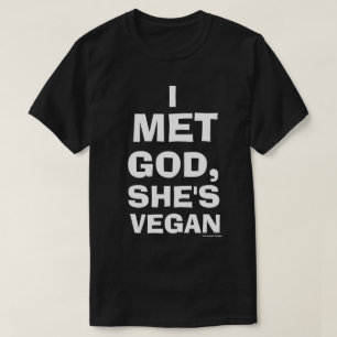 T-shirt J'ai rencontré Dieu, elle est chemise végétalie