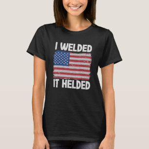 T-shirt J'Ai Soudé Ça A Aidé À La Blague Acier Drapeau Amé