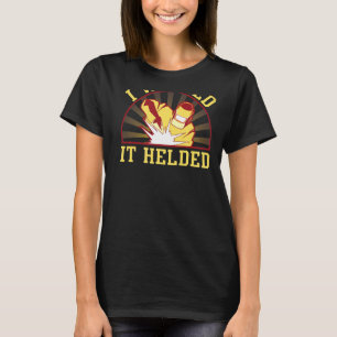 T-shirt J'Ai Soudé Il A Aidé Soudeur D'Empreinte