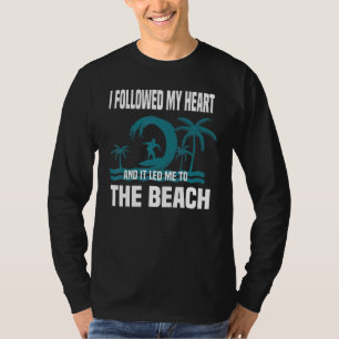 T-shirt J'Ai Suivi Mon Coeur Et Ça M'A Mené À La Plage Su