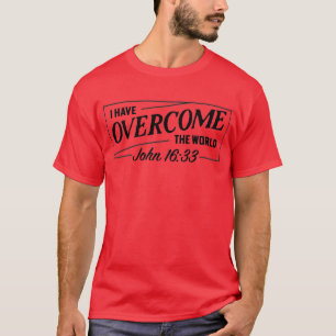 T-shirt J'Ai Surmonté L'Évangile Mondial Jean 16:33
