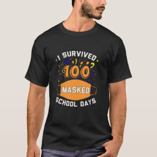 T-shirt J'Ai Survécu 100 Jours Scolaires Masqués Drôle 100