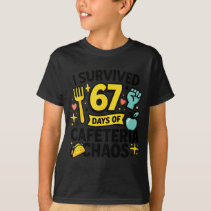 T-shirt J'ai survécu 67 jours de chaos à la cafétéria Dame