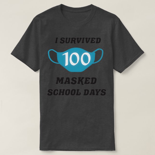 T-shirt J'ai survécu à 100 jours d'école masqués 100ème jo (Design devant)
