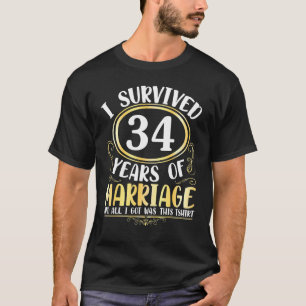 T-shirt J'Ai Survécu À 34 Ans De Mariage Mariage Tout Ce Q