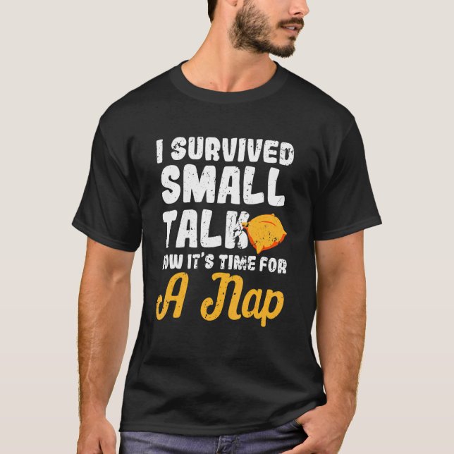 T-shirt J'Ai Survécu À De Petites Discussions Maintenant I (Devant)