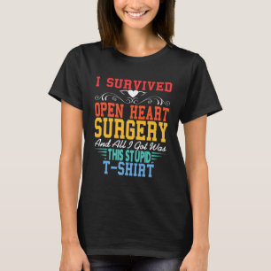 T-shirt J'ai survécu à la chirurgie à cœur ouvert, tout ce