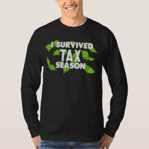 T-shirt J'Ai Survécu À La Saison De L'Impôt Garder L'Argen