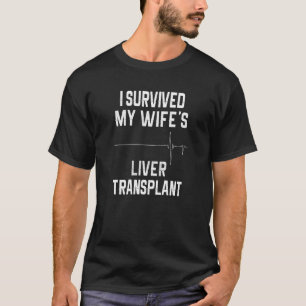 T-shirt J'ai survécu à la transplantation du foie de ma fe