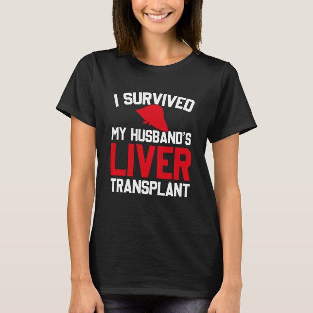 T-shirt J'ai survécu à la transplantation du foie de mon m (Devant)