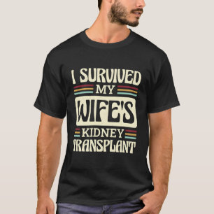 T-shirt J'Ai Survécu À La Transplantation Du Rein De Ma Fe