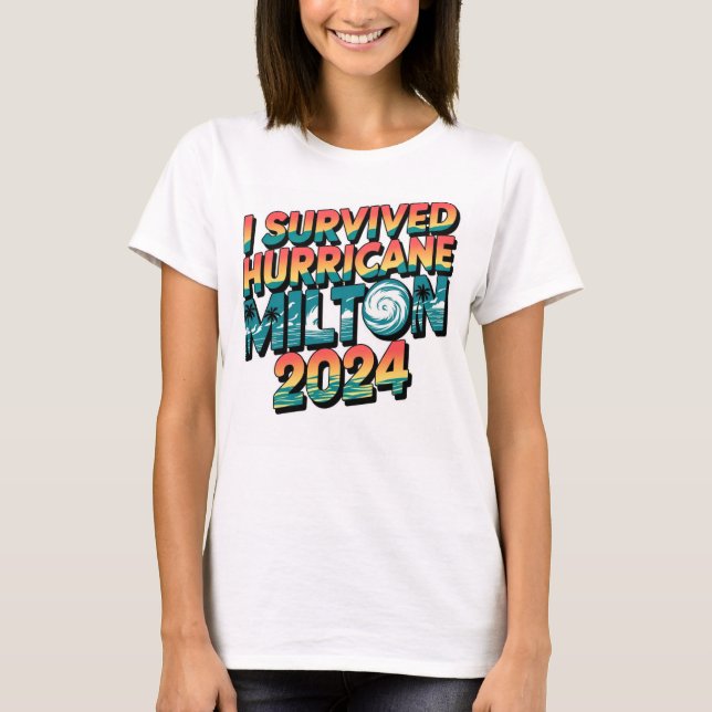 T-shirt J'ai survécu à l'ouragan Milton Florida Octobre 20 (Devant)