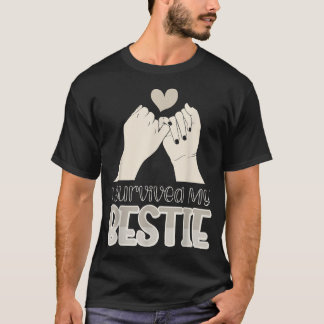 T-shirt J'Ai Survécu À Ma Bestie 1223