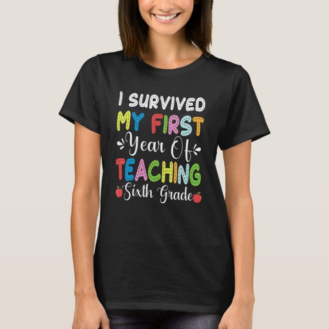 T-shirt J'ai survécu à ma première année d'enseignement 6e (Devant)