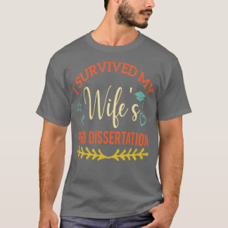 T-shirt J'ai survécu à ma Wifex27s Dissertation Drôle PhD 