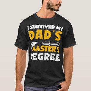 T-shirt J'Ai Survécu À Mes Dads Masters Graduation Party