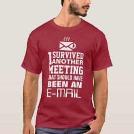 T-shirt J'ai survécu à une autre réunion Tee
