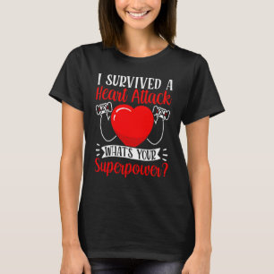 T-shirt J'ai survécu à une crise cardiaque Qu'est-ce que v
