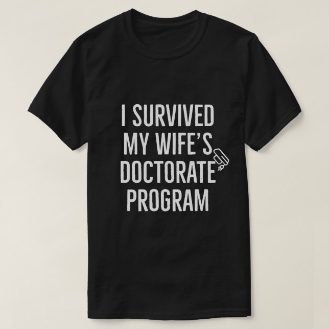 T-shirt J'ai survécu au programme de doctorat de Mon Wif (Design devant)