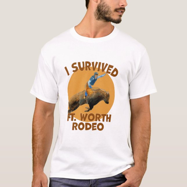 T-shirt J'Ai Survécu Au Rodéo De Fort Worth (Devant)