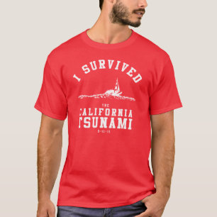 T-SHIRT J'AI SURVÉCU AU TSUNAMI DE LA CALIFORNIE