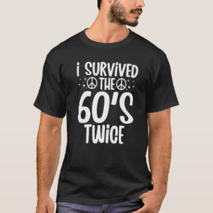 T-shirt J'ai Survécu aux Années 60 Deux Fois Soixante-dixi
