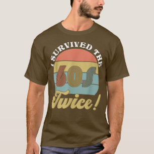 T-shirt J'Ai Survécu Deux Fois Aux Années 60