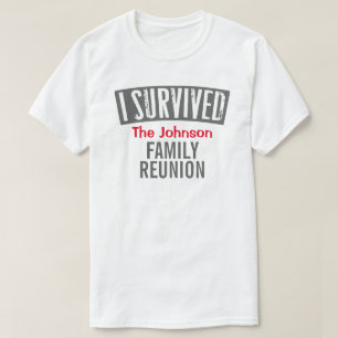 T-shirt J'ai survécu - la Réunion de famille - la