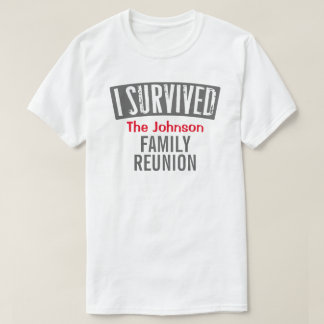 T-shirt J'ai survécu - la Réunion de famille - la