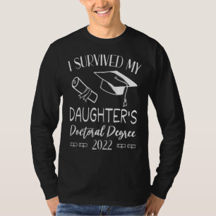 T-shirt J'ai survécu ma fille au doctorat Diplôme 2022 Gra