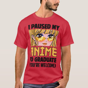 T-shirt J'Ai Suspendu Mon Anime À La Classe De Diplôme De 