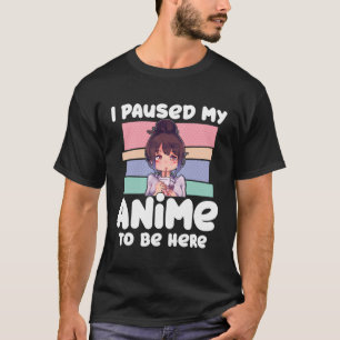 T-shirt J'Ai Suspendu Mon Anime D'Être Ici Cadeau Pour Car
