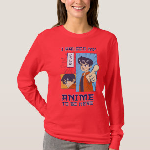 T-shirt J'Ai Suspendu Mon Anime Pour Être Ici Citations