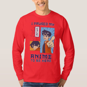 T-shirt J'Ai Suspendu Mon Anime Pour Être Ici Citations