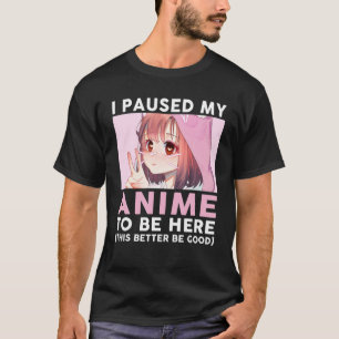 T-shirt J'Ai Suspendu Mon Anime Pour Être Ici Jeune Mignon