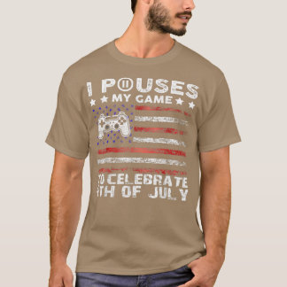T-shirt J'Ai Suspendu Mon Jeu Pour Célébrer 4 juillet Drôl