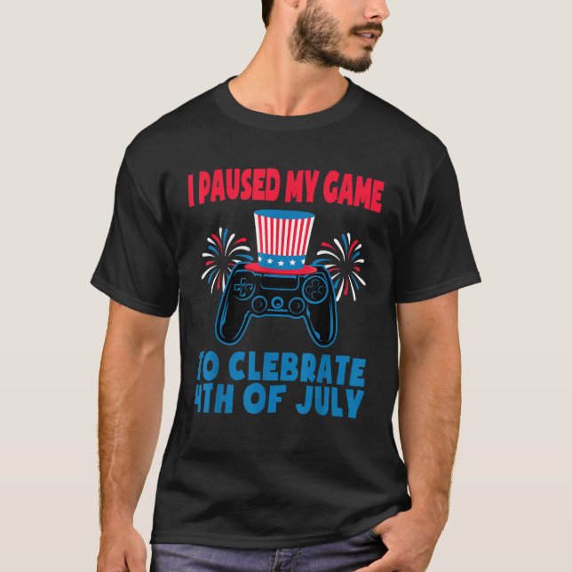 T-shirt J'Ai Suspendu Mon Jeu Pour Célébrer 4 juillet Game (Devant)