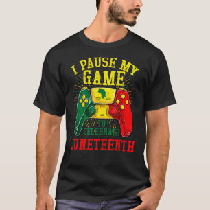 T-shirt J'Ai Suspendu Mon Jeu Pour Célébrer Juneteeth Vide