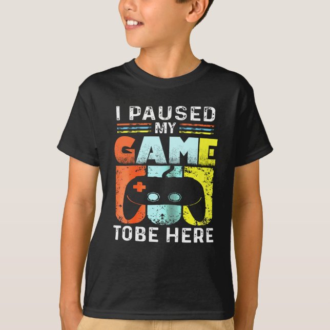 T-shirt J'Ai Suspendu Mon Jeu Pour Être Ici Chemise Drôle  (Devant)