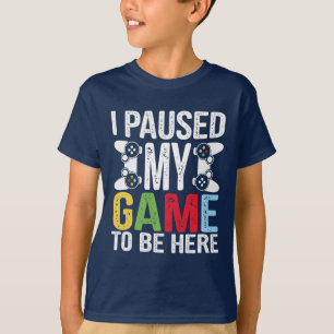 T-shirt J'ai suspendu mon jeu pour être ici Drôle Humour j